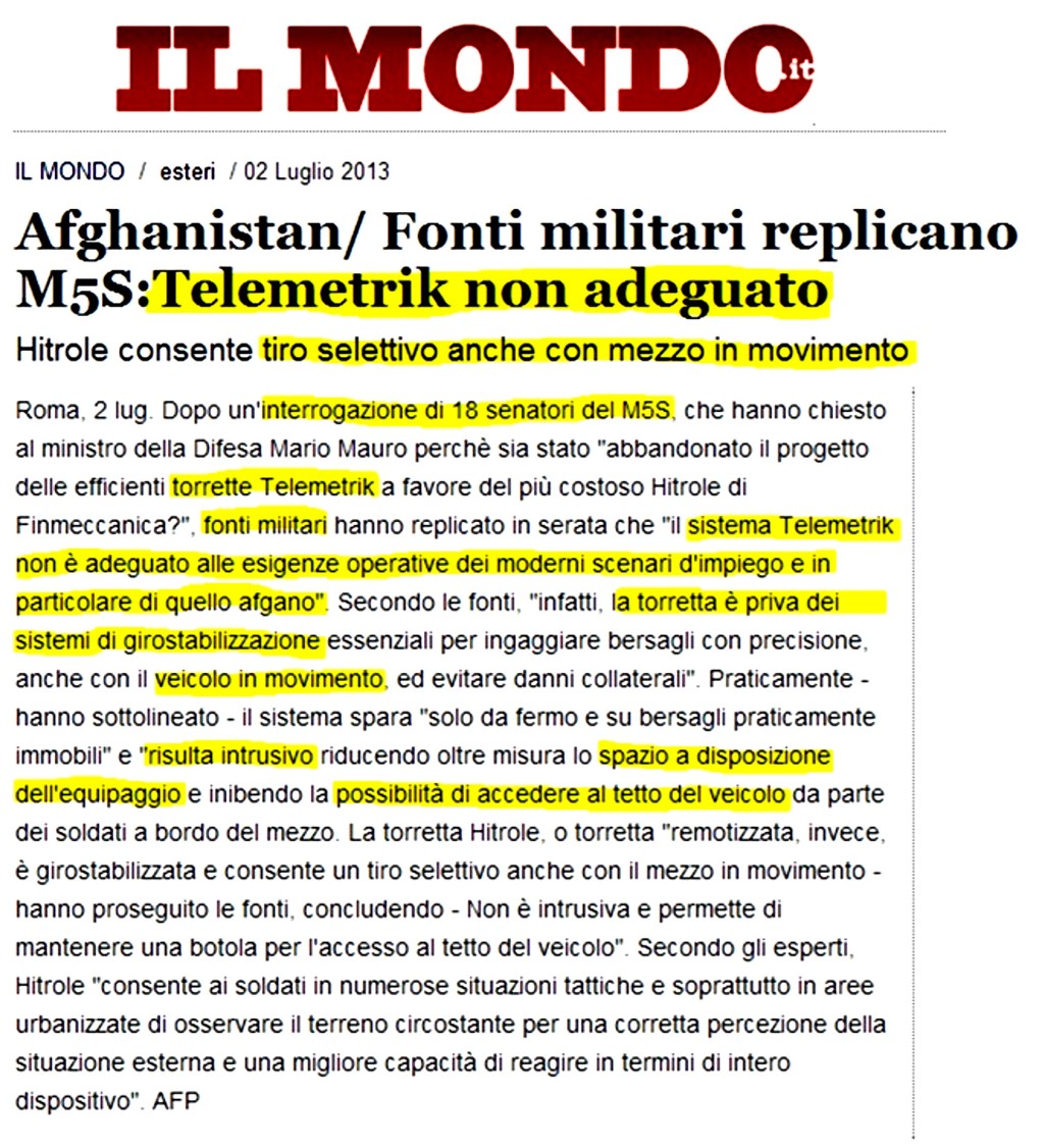 Fonti militari replicano M5S: Telemetrik non adeguato. Hitrole consente tiro 
selettivo anche con mezzo in movimento. Dopo un'interrogazione di 18 senatori del M5S, che hanno chiesto al ministro della 
Difesa Mario Mauro perché sia stato 